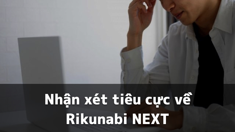 Nhận xét tiêu cực về Rikunabi NEXT