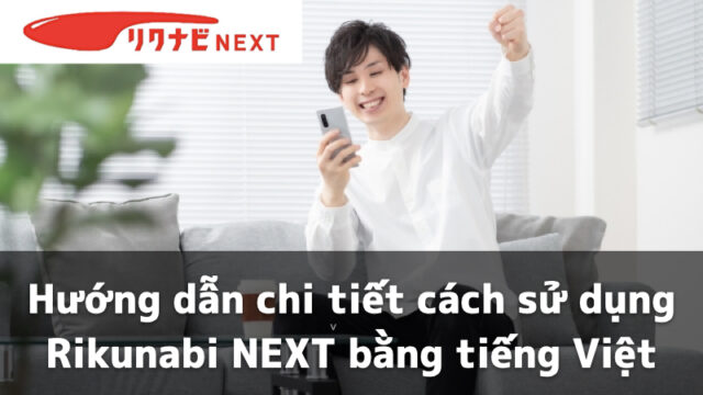 Hướng dẫn chi tiết cách sử dụng Rikunabi NEXT bằng tiếng Việt